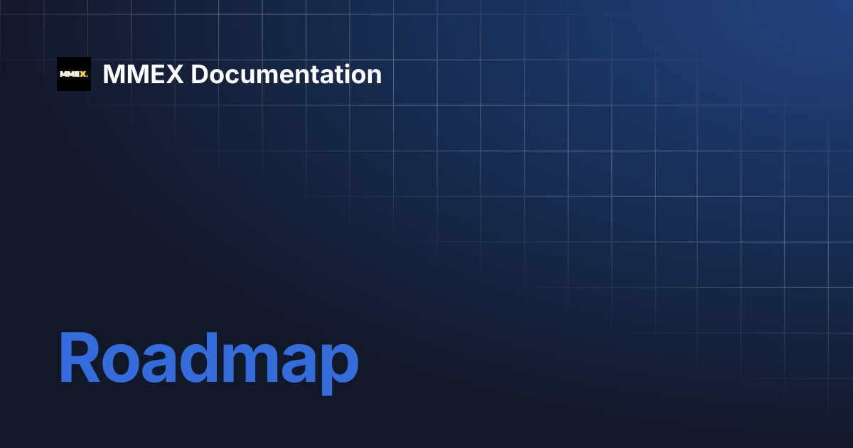 Roadmap | MMEX Documentation