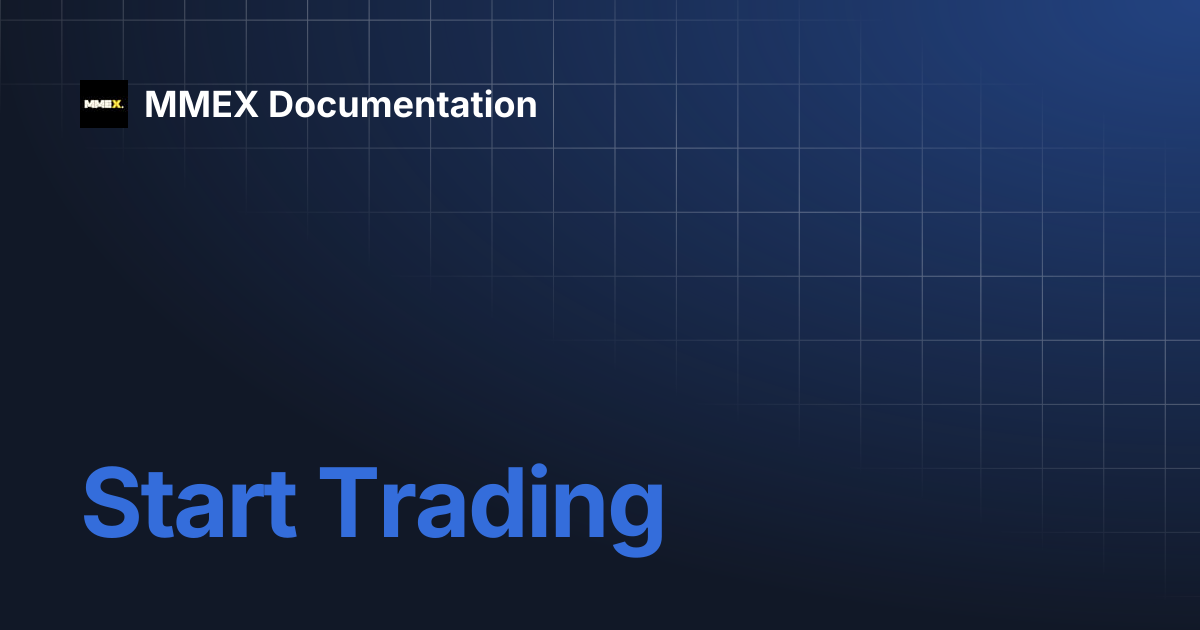 Start Trading | MMEX Documentation